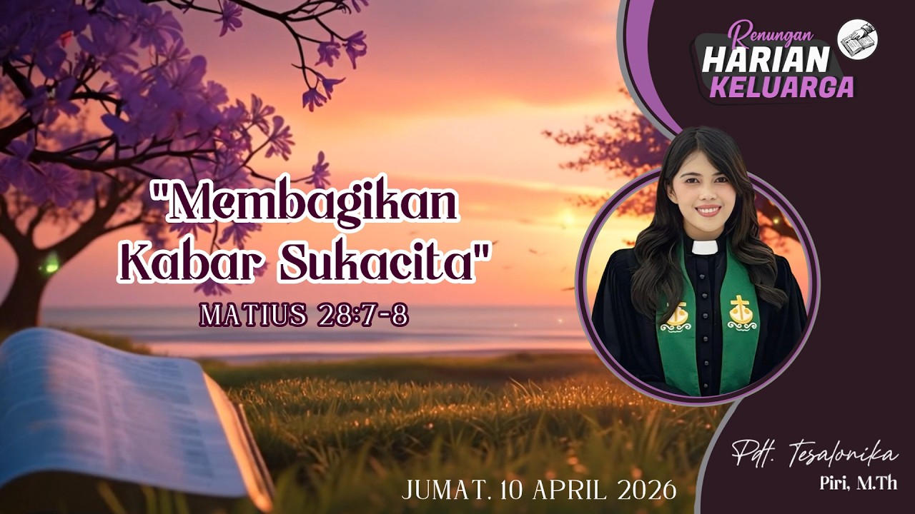 RHK 10 April 2026 | &ldquo;Membagikan Kabar Sukacita&rdquo; | Matius 28:7-8
