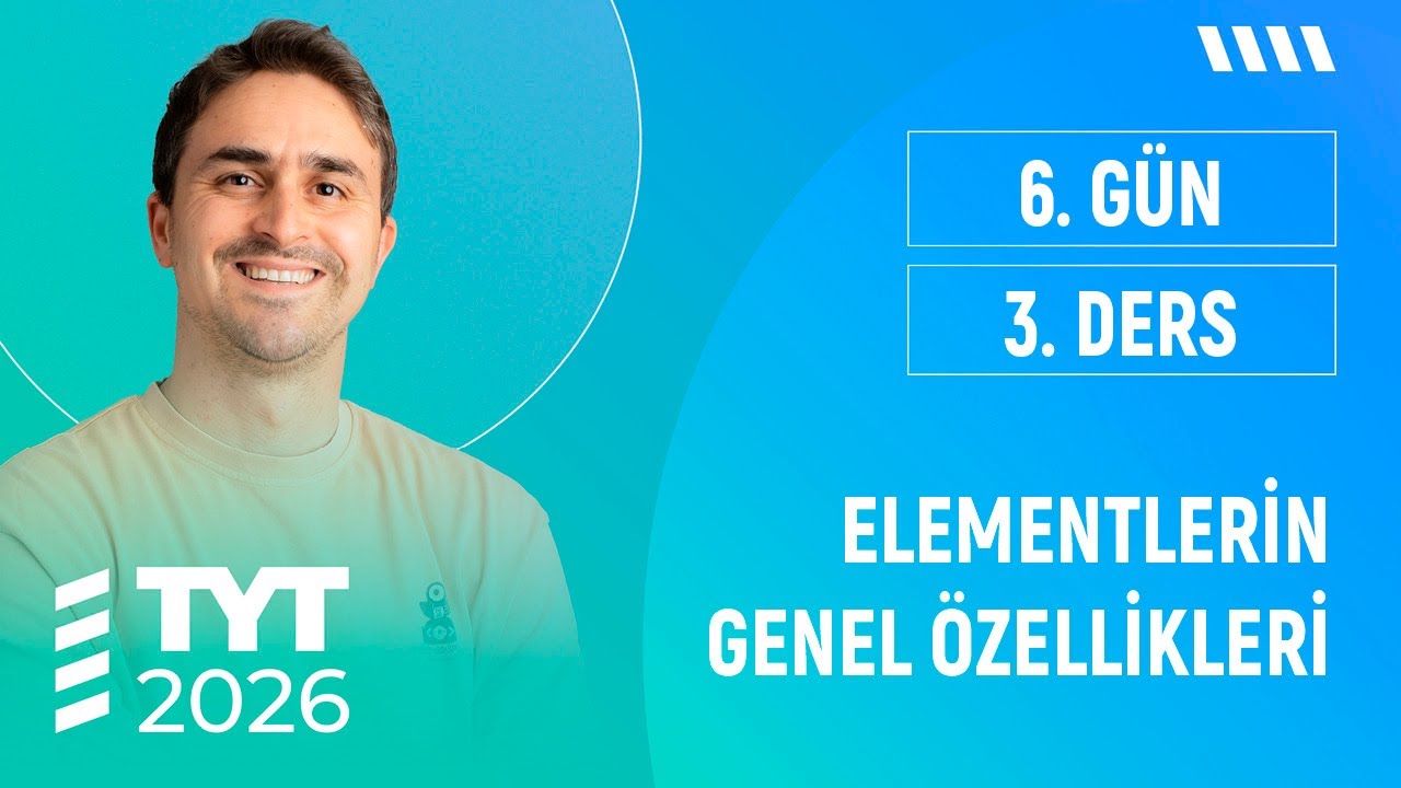 ELEMENTLERİN GENEL ÖZELLİKLERİ I TYT KİMYA FULL I  2026 I 6. GÜN 3. DERS