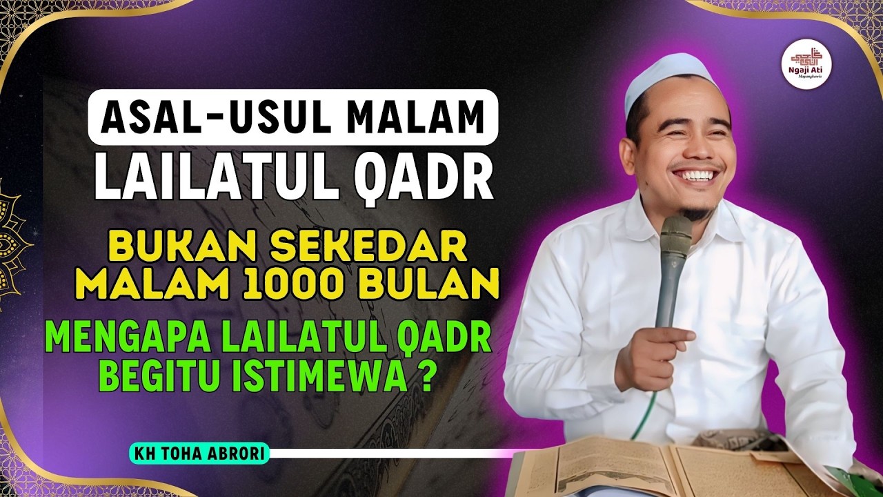 Asal Usul Lailatul Qadar! Ternyata Karena Ini Allah Hadirkan Malam Mulia! KH Toha Abrori