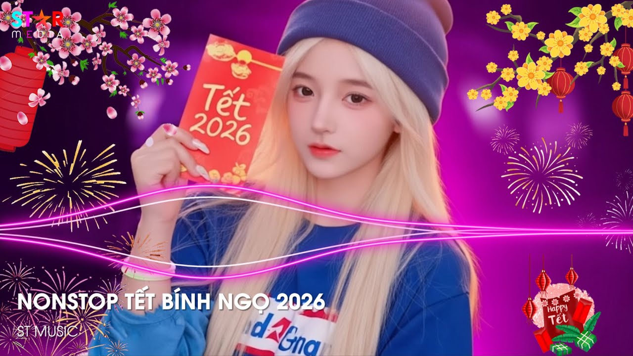 LK NHẠC TẾT 2026 REMIX - NHẠC XUÂN 2026 REMIX HAY NHẤT HIỆN NAY - HAPPY NEW YEAR REMIX TIKTOK 2026