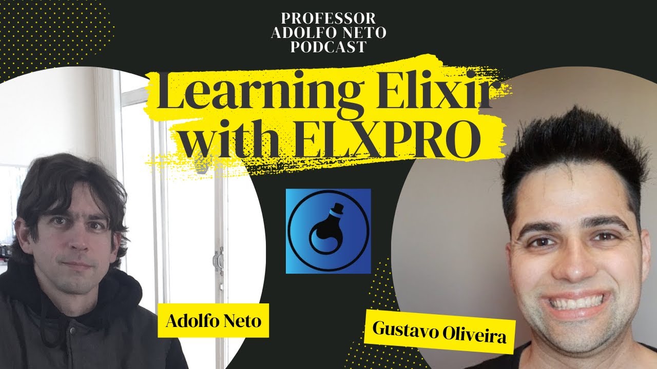 Learning Elixir with ELXPRO - Gustavo Oliveira