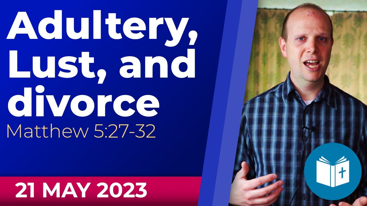 Adultery, lust and divorce - Matthew 5:27-32 Sermon