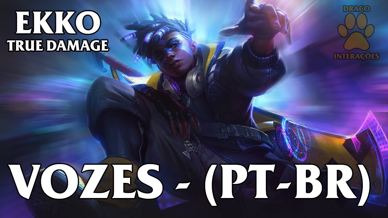 Ekko True Damage Vozes - Dublado (PT-BR)