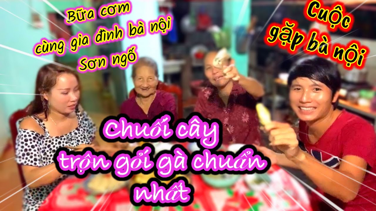 Hiếu Ngố Gặp Bà Nội Và Bữa Cơm Gia Đình.. | Gà Trộn Gỏi Chuối Cây Ngon Chuẩn Nhất | Sơn ngố vlog