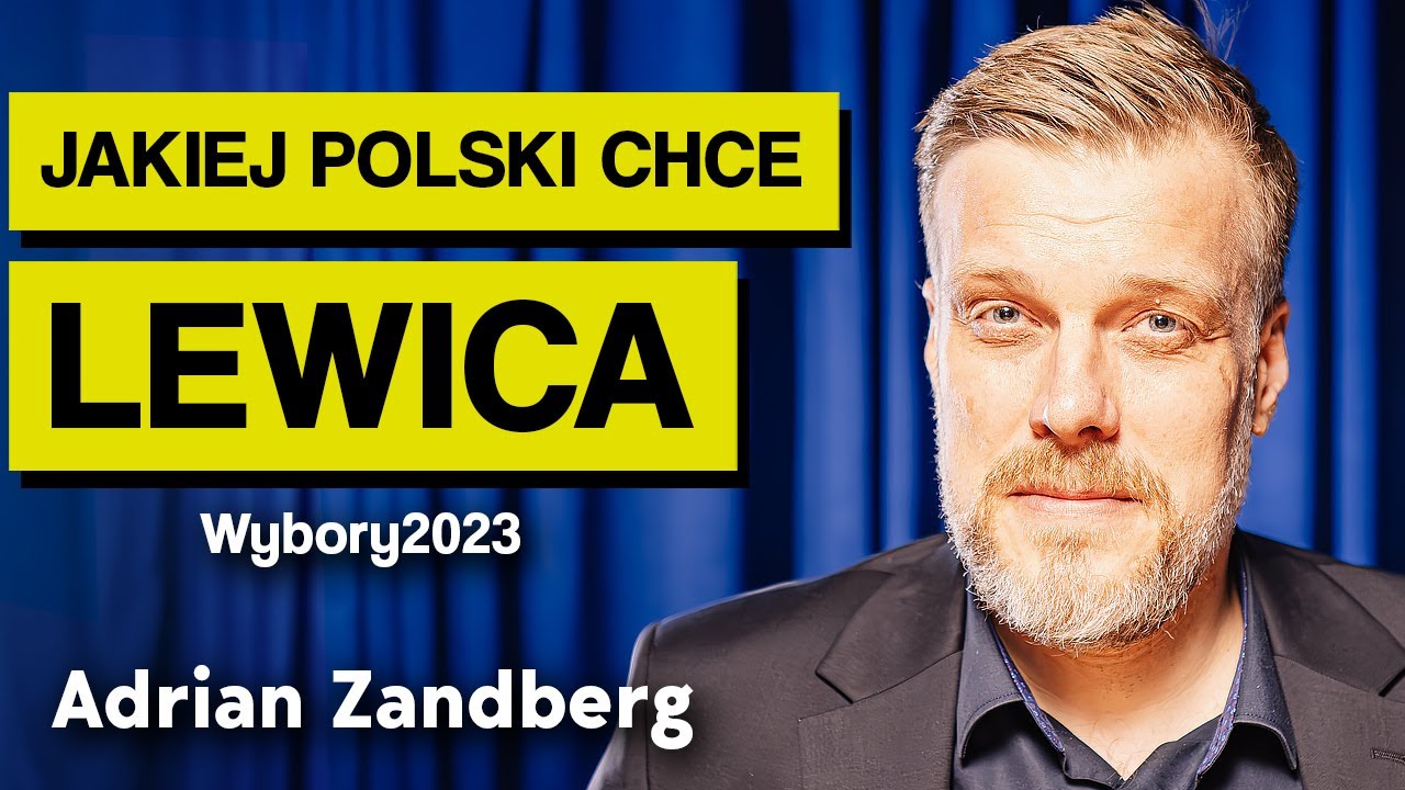 Wybory 2023: Adrian Zandberg i Lewica: program wyborczy, na kogo głosować? | Imponderabilia