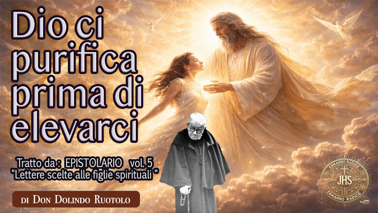 Dio ci purifica prima di elevarci