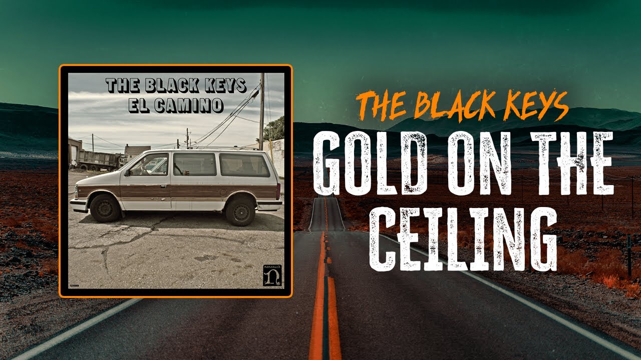 The Black Keys - Gold On The Ceiling | Lyrics