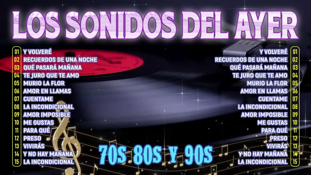 LAS 100 CANCIONES ROMANTICAS INMORTALES 70&acute;s 80&acute;s & 90&acute;s