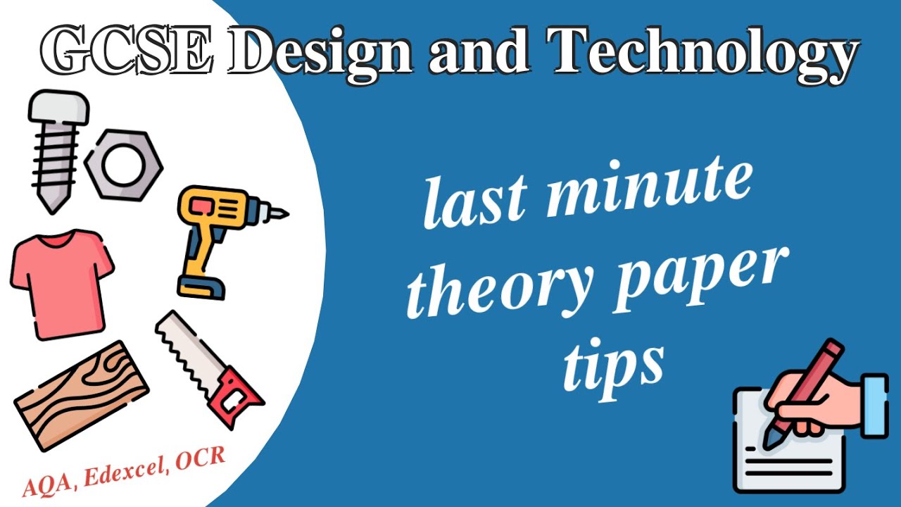 GCSE Design Technology: LAST MINUTE ADVICE