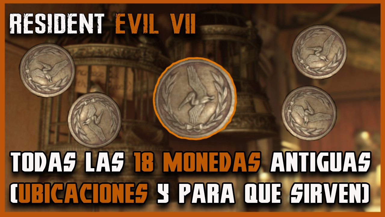 Resident Evil 7 Ubicaciónes de las Monedas Antiguas