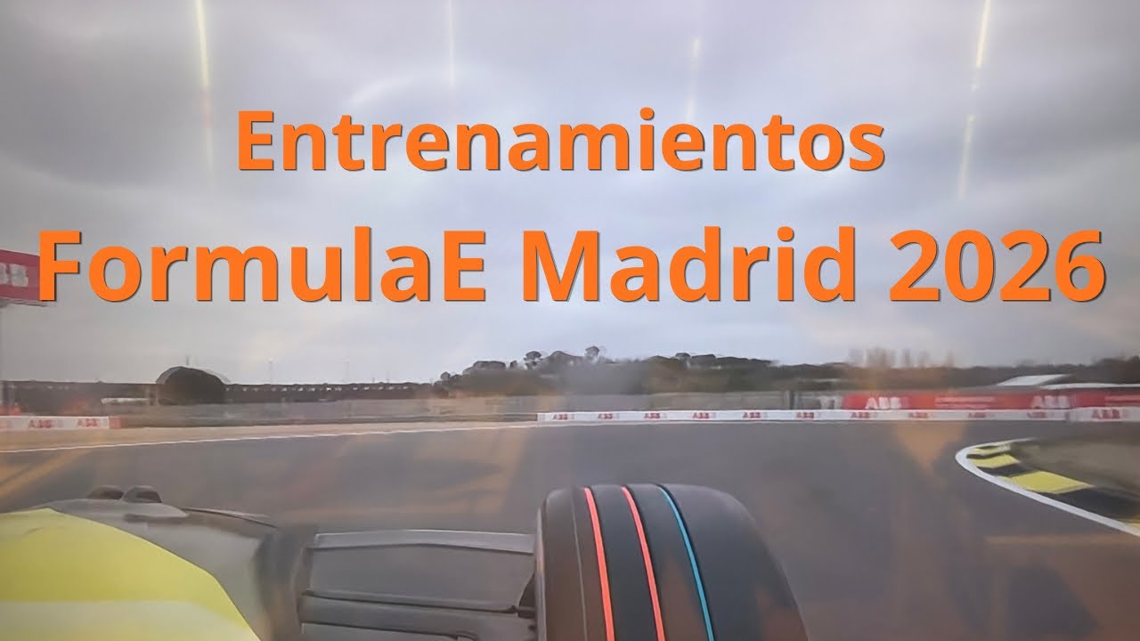 Entrenamientos F&oacute;rmulaE Madrid 2026