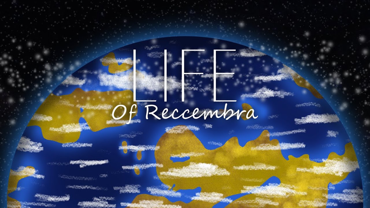 Life of Reccembra - Beginnings of life
