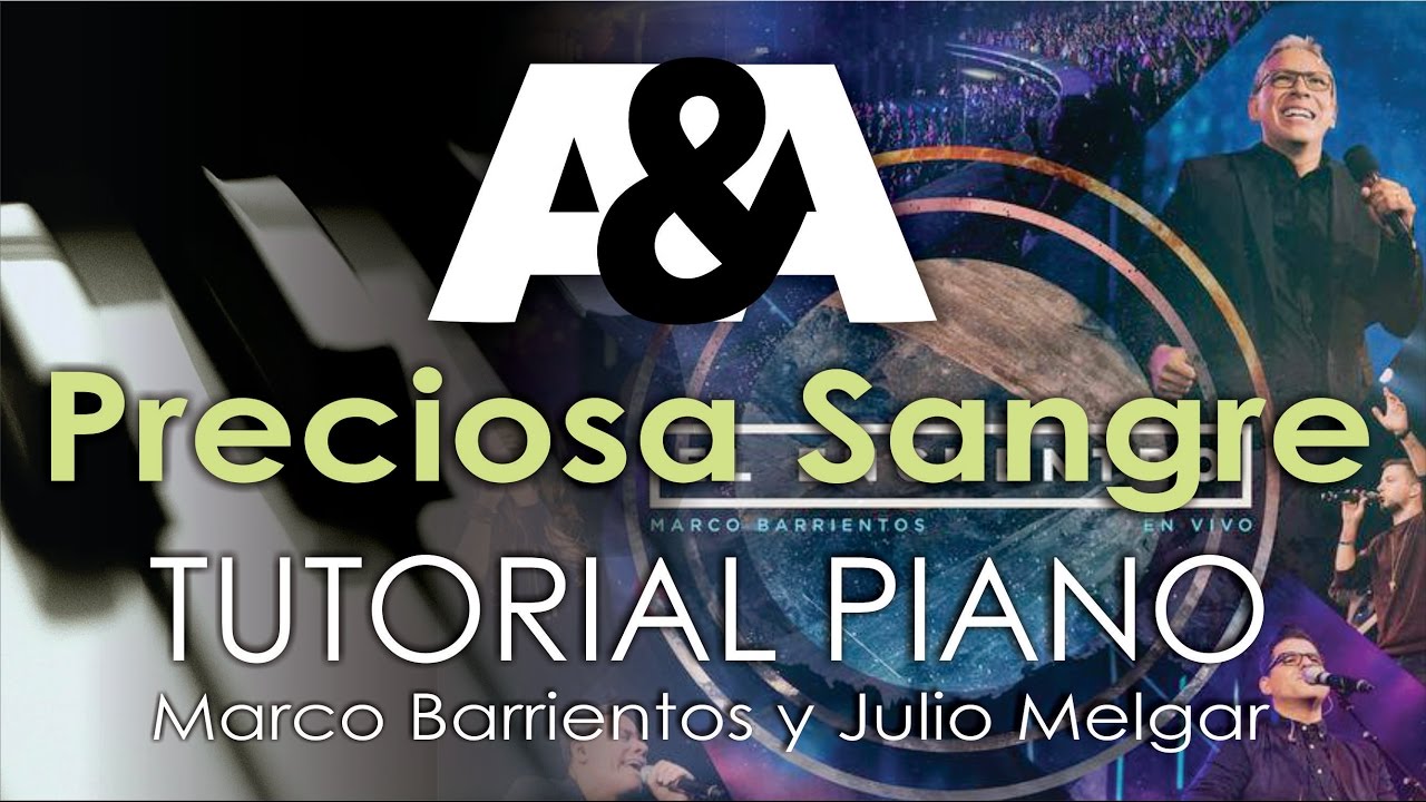 Preciosa Sangre MARCO BARRIENTOS FEAT. JULIO MELGAR Tutorial Piano (EL ENCUENTRO 2016)
