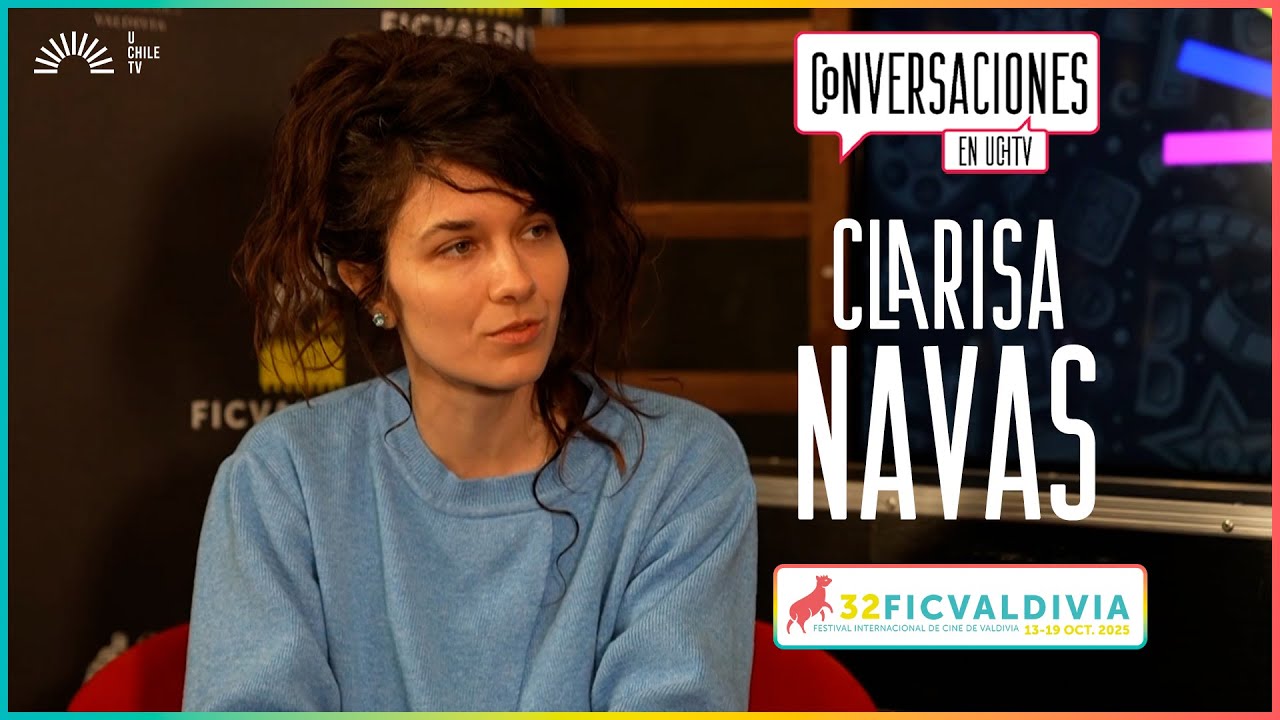 Conversaciones UChileTV: Especial FICValdivia -  Clarisa Navas