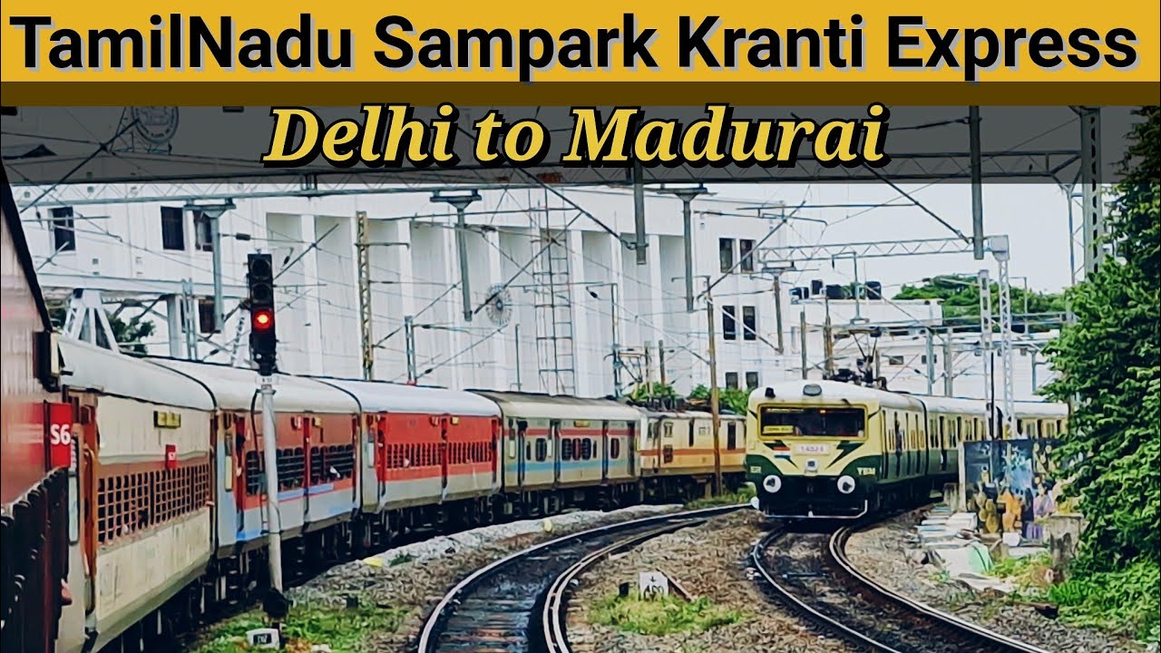 TamilNadu Sampark kranti Express : FULL JOURNEY : 12652 Hazrat Nizamuddin To Madurai : Part-1 