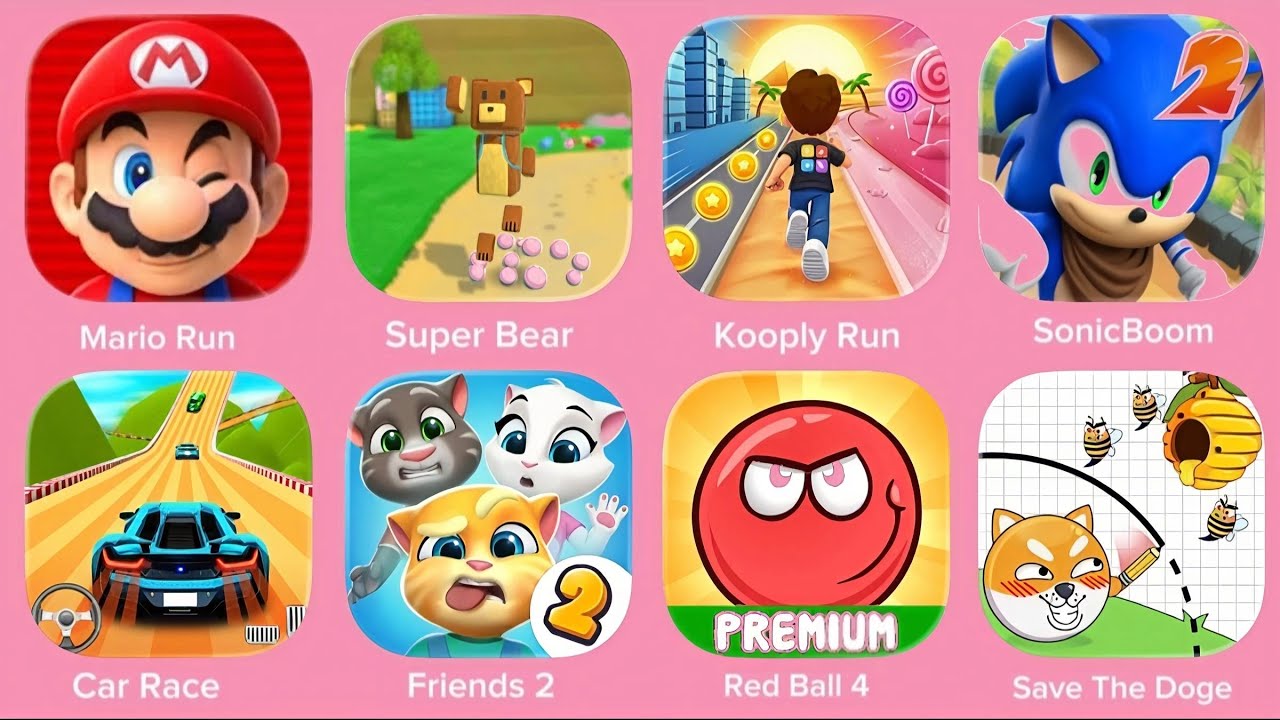 Mario Run, Super Bear, Kooply Run, Sonic Boom, CarvRace Friends 2,Red Ball 4,Save The Doge