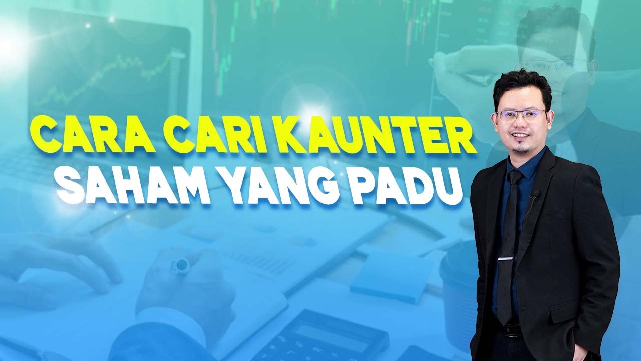 Cara Cari Kaunter Saham Yang Padu - Nizam Malek