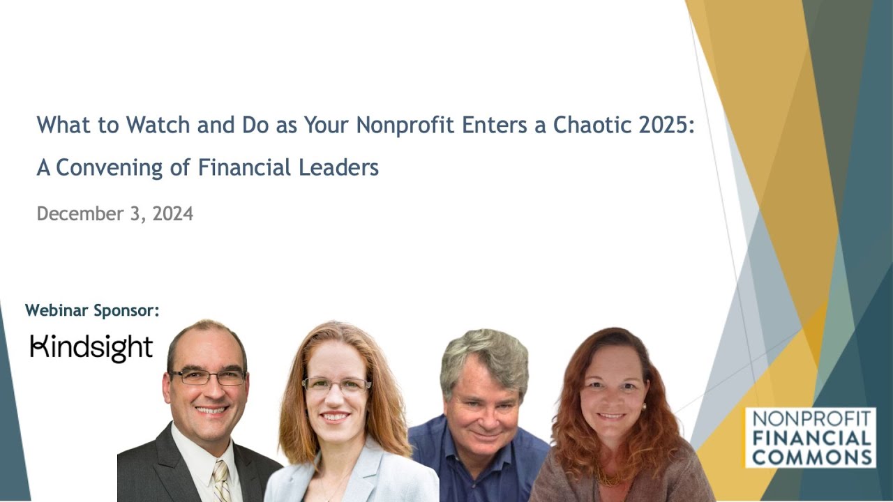 What to Watch and Do as Your Nonprofit Enters a Chaotic 2025: A Convening of Financial Leaders