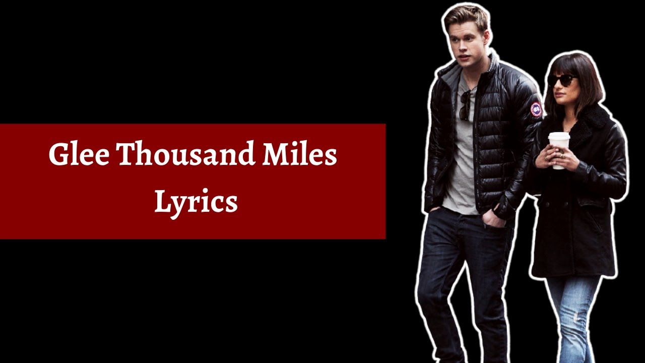 Glee Thousand Miles Lyrics