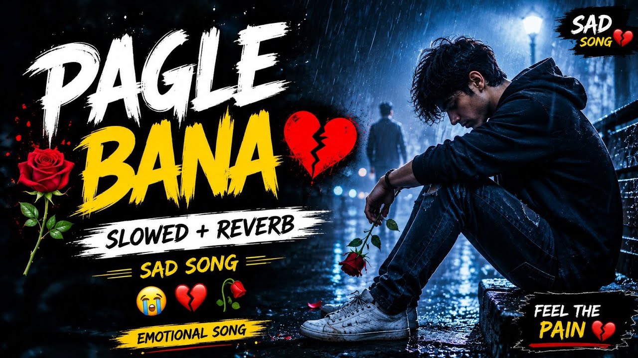 song Pagle Bana 🥀💔DLRam_Jil Slowe d•Reverb)Khesari lal yadav song s8d #song😭😭