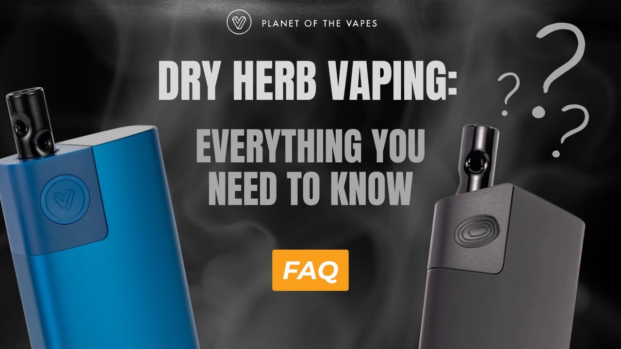 Dry Herb Vapes 101: What, Why & How to Start 🌿 Common Questions Answered Here!