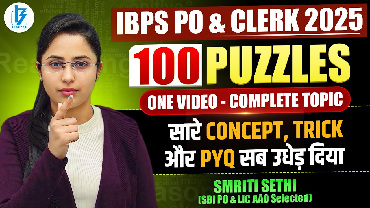 🔥Best 100 Puzzles IBPS PO & Clerk 2025 | All Types of Puzzles | Bank Exam Reasoning | Smriti Sethi