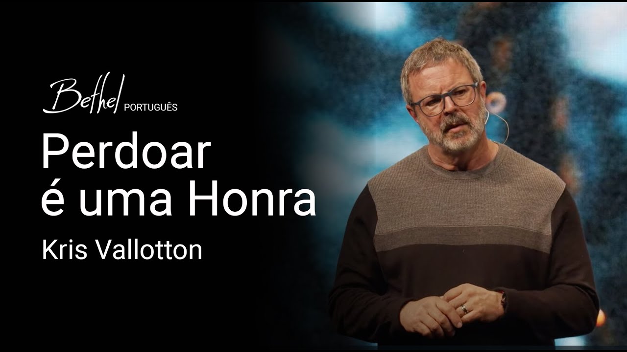 Perdoar é uma Honra | Kris Vallotton | 14 ABR 2024