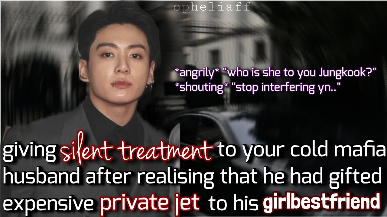 [oneshot] Giving silent treatment to your cold mafia husband--- #jkff #jungkookff #btsff #kookff