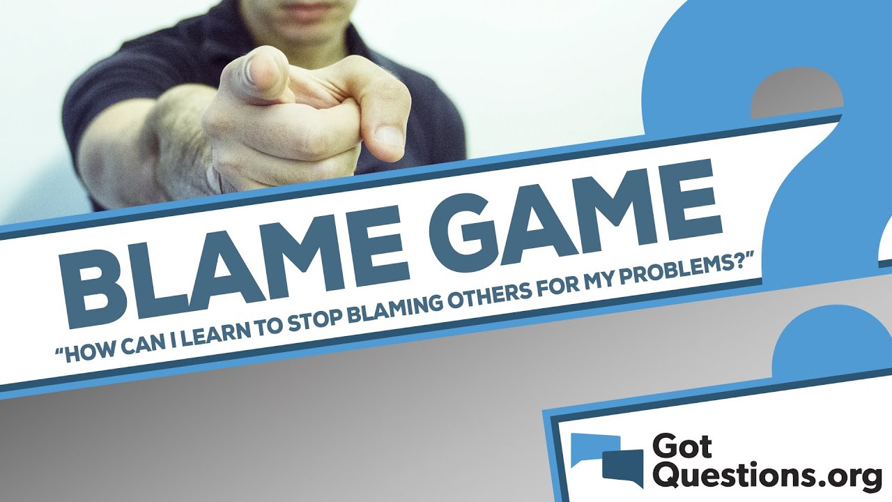 How can I learn to stop blaming others for my problems?