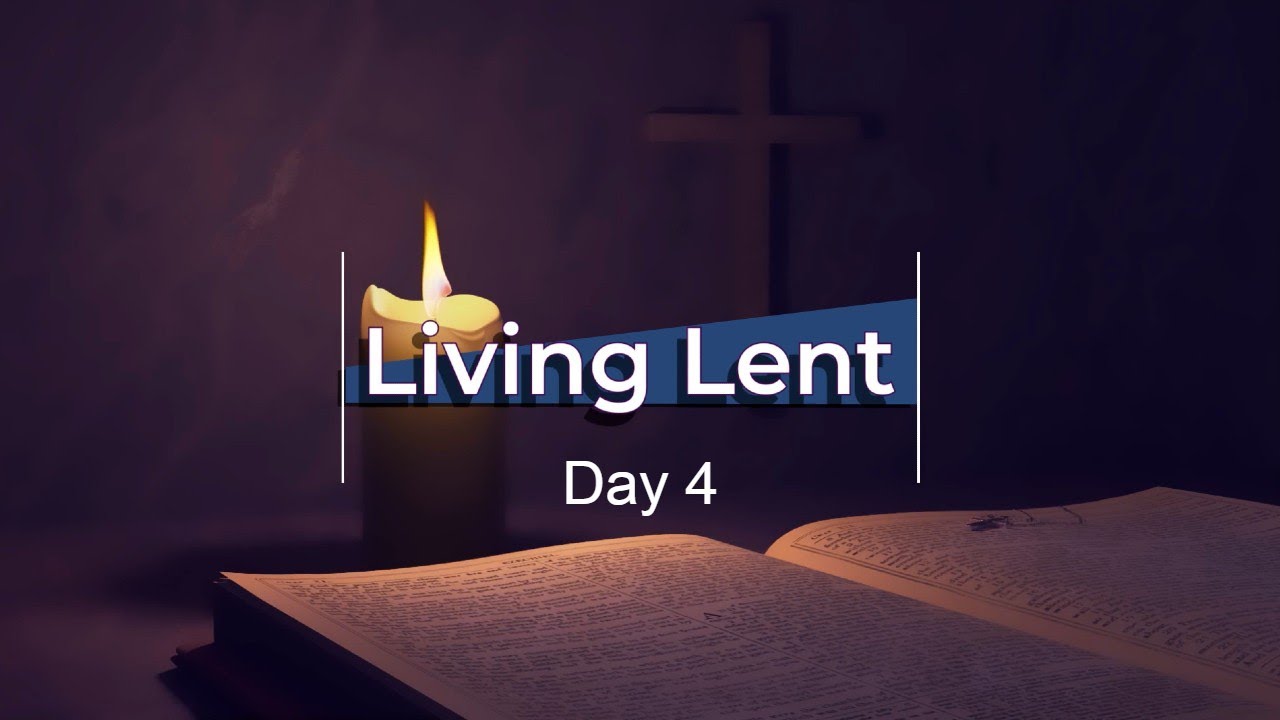 Living Lent - Day 4 HD
