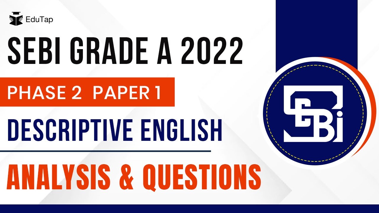 🔴Descriptive English Paper Analysis |SEBI Grade A 2022 Phase 2  Paper 1 Detailed & Accurate Analysis