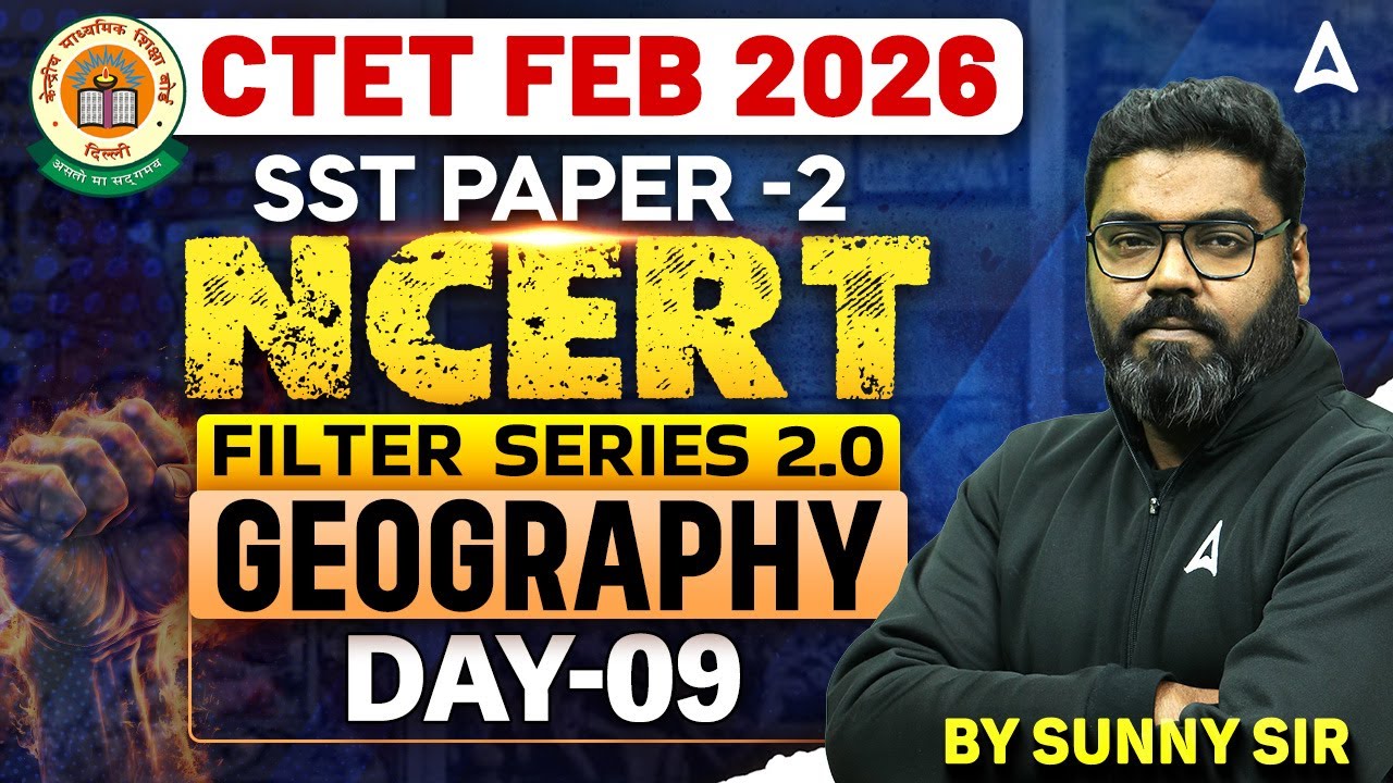 CTET Feb 2026 SST | CTET 2026 SST Paper 2 | CTET NCERT Geography Filter Series 2.0 By Sunny Sir