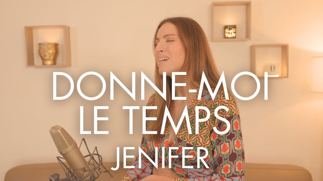 DONNE-MOI LE TEMPS - JENIFER ( SARA'H COVER )