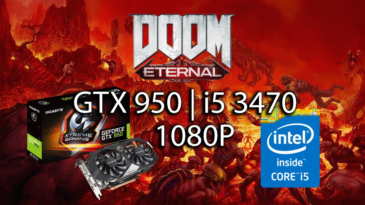 Doom Eternal - GTX 950 2Gb | i5 3470 | 1080P
