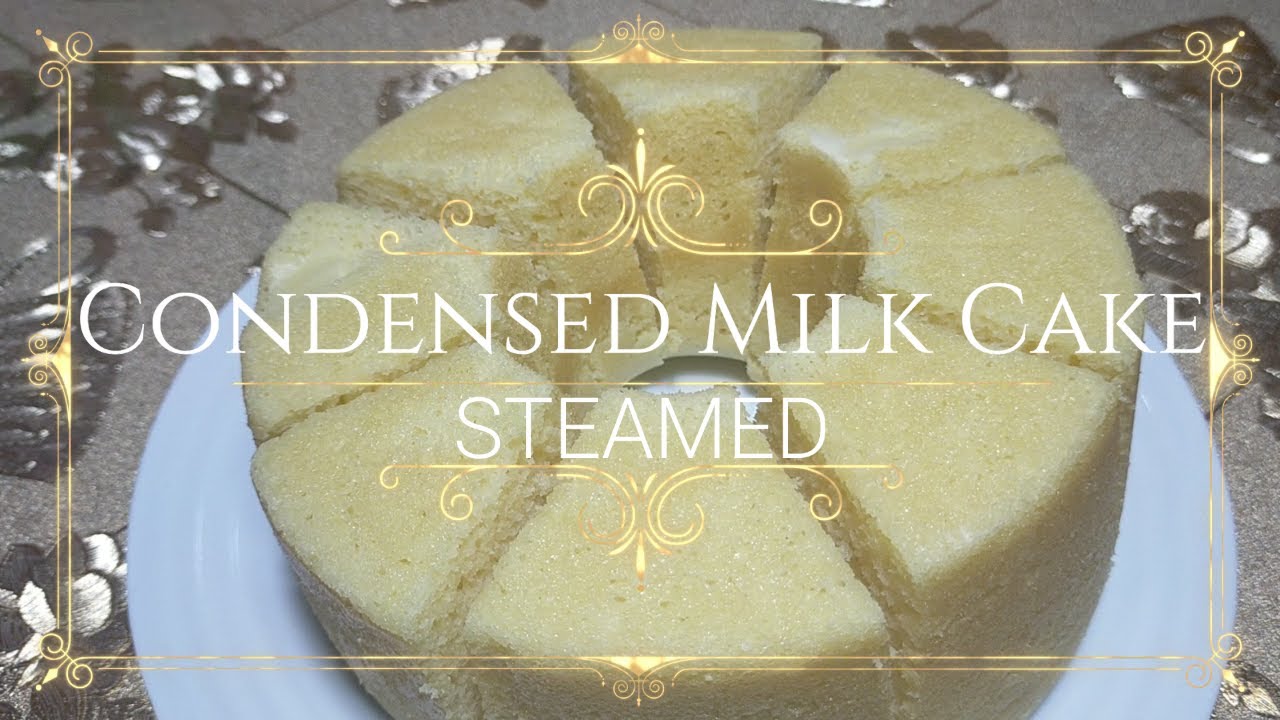STEAMED CONDENSED MILK CAKE[SOFT AND FLUFFY]NO MIXER NO OVEN