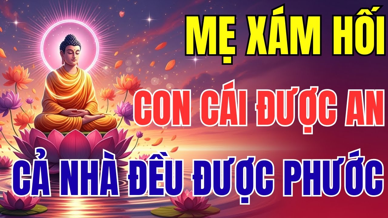 Một Niệm Sám Hối Của Mẹ – Cả Nhà Được Phước, Con Cái Được An