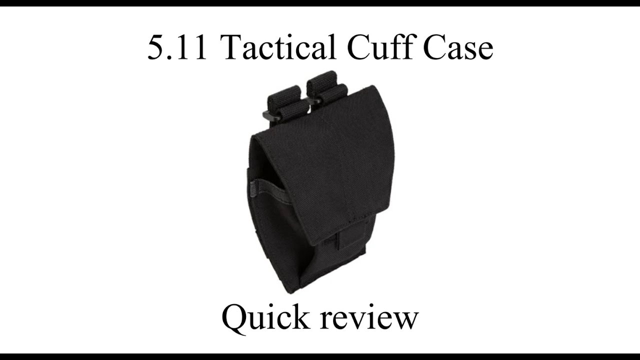 5.11 Tactical MOLLE cuff case quick review