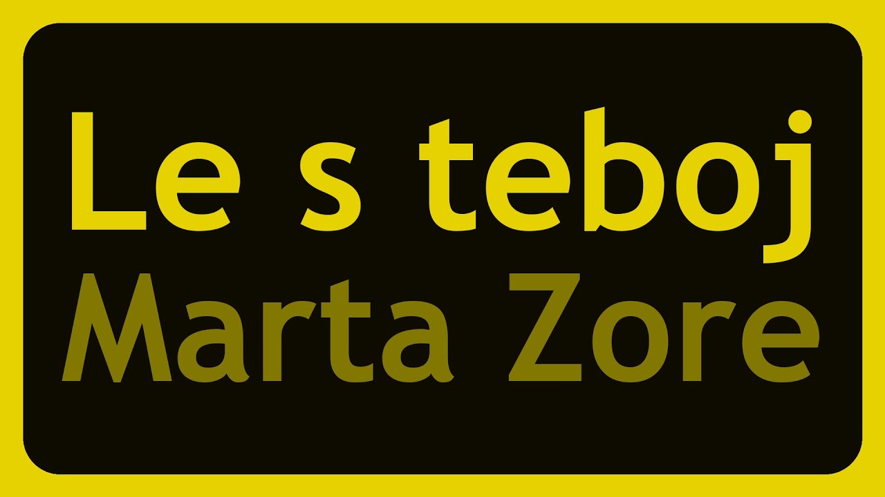 Marta Zore - Le s teboj (Karaoke)