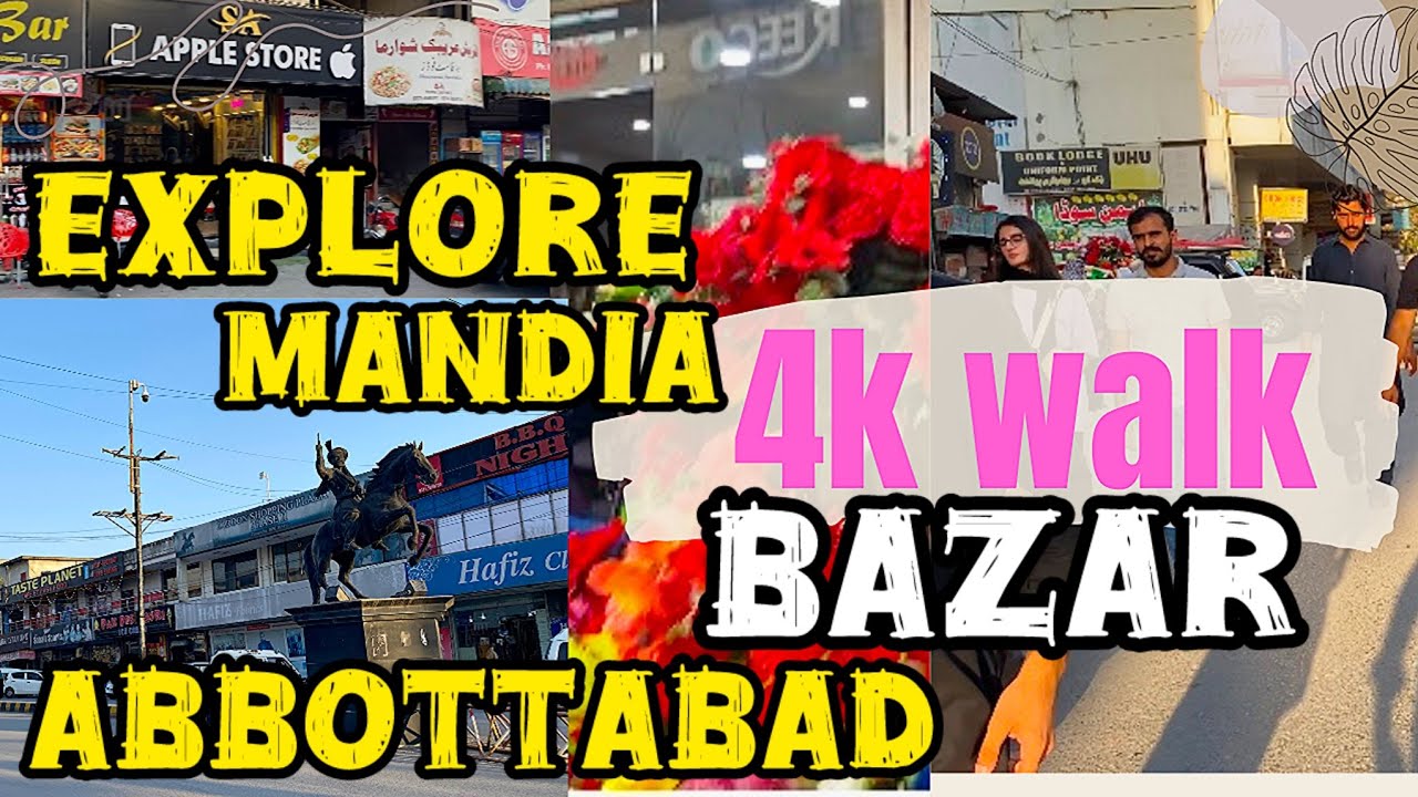 Explore Abbottabad 4k walk 😍 | mandia bazar with 4k walk with introduction 🥰| jadoon plaza 👍