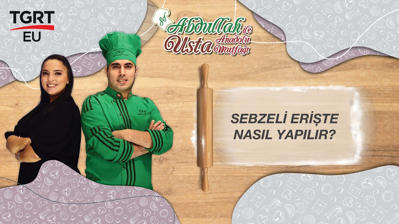 Sebzeli Erişte Tarifi, Nasıl Yapılır?
