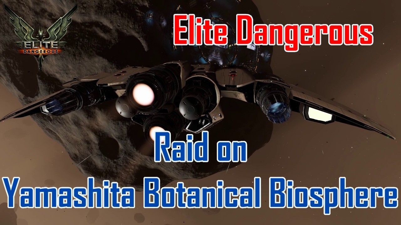Raid on Yamashita Botanical Biosphere | Elite Dangerous | 112