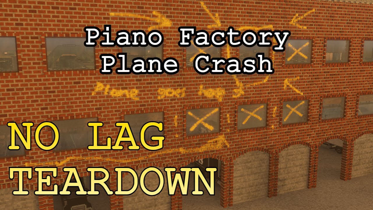 NO LAG Teardown | Piano Factory Plane Crash