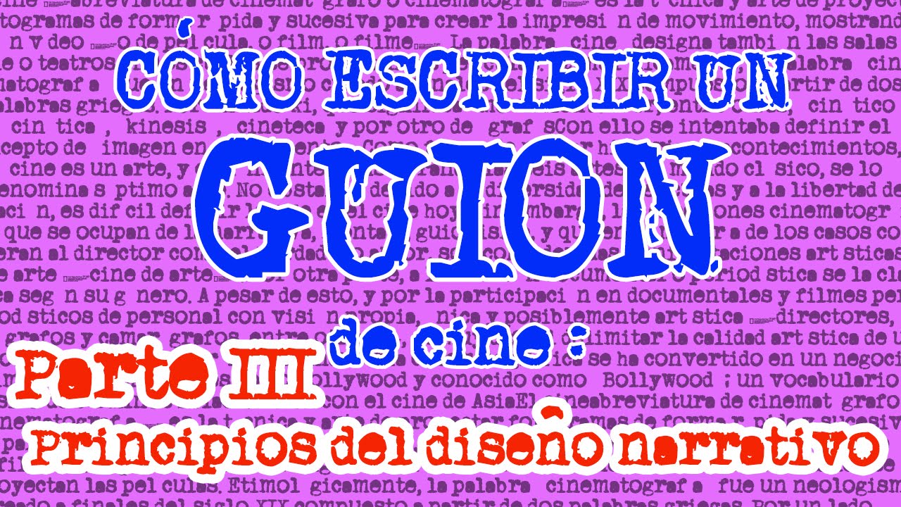 Cómo escribir un GUIÓN | Parte 3: Principios del Diseño Narrativo