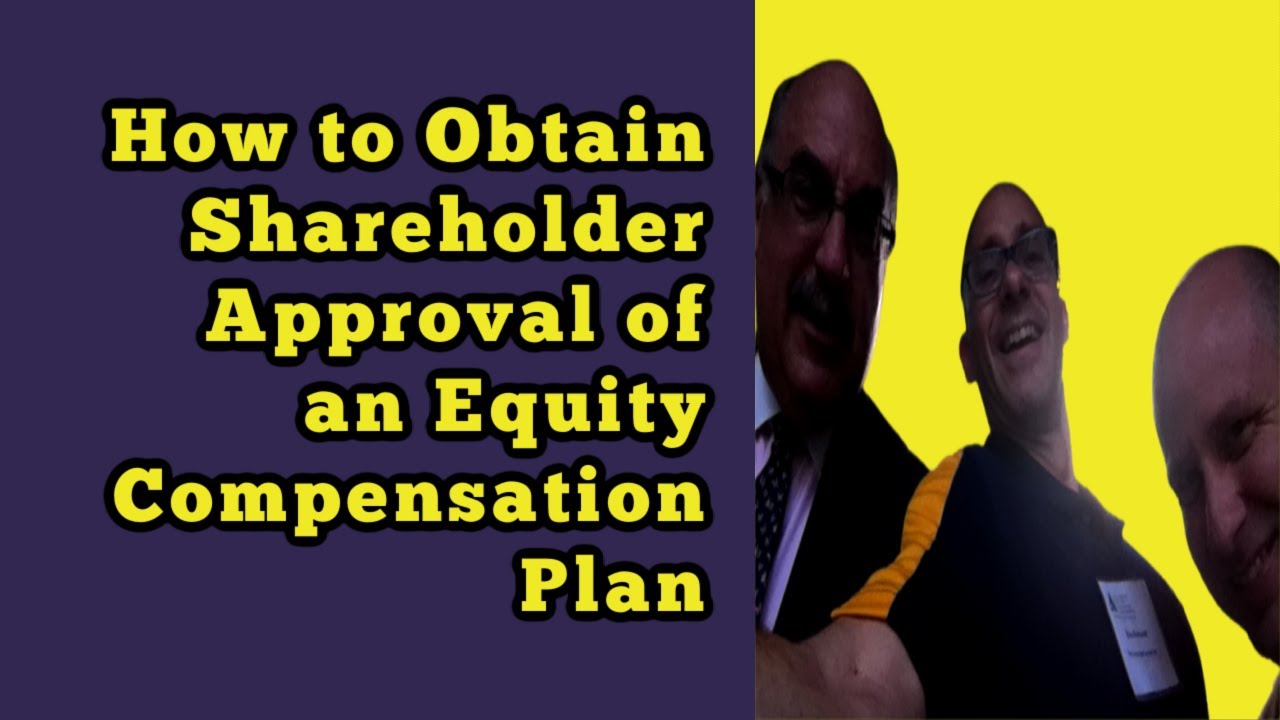 How to Obtain Shareholder Approval of an Equity Compensation Plan