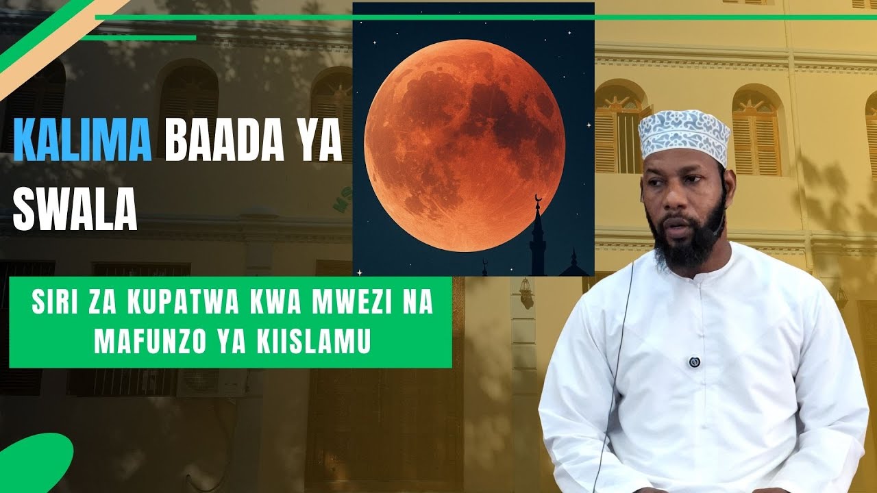 🌙 Siri za Kupatwa kwa Mwezi na Mafunzo ya Kiislamu - Ustadh Khalid Juma