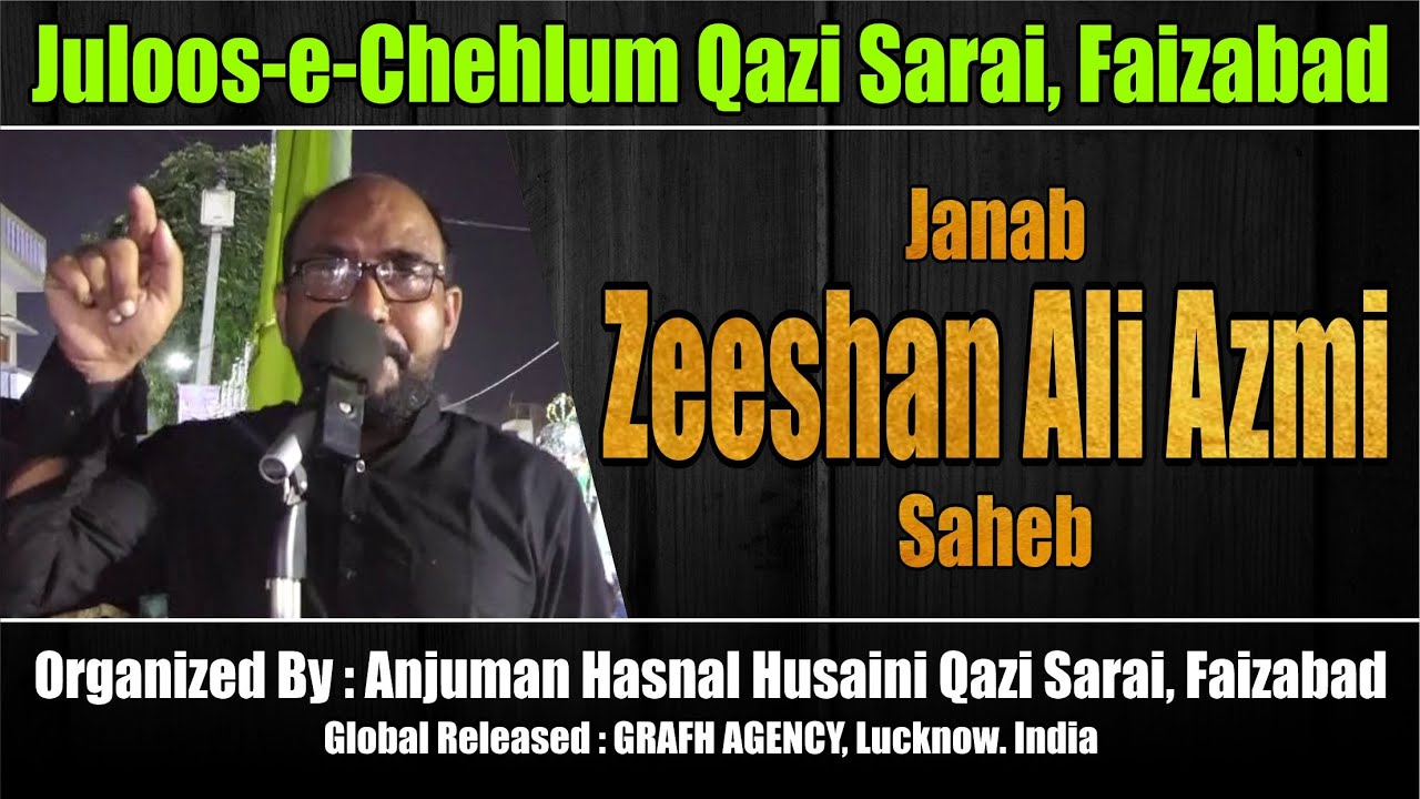Janab Zeeshan Ali Azmi Saheb | Juloos-e-Chehlum Shahidan-e-Karbala  | Qazi Sarai, Faizabad