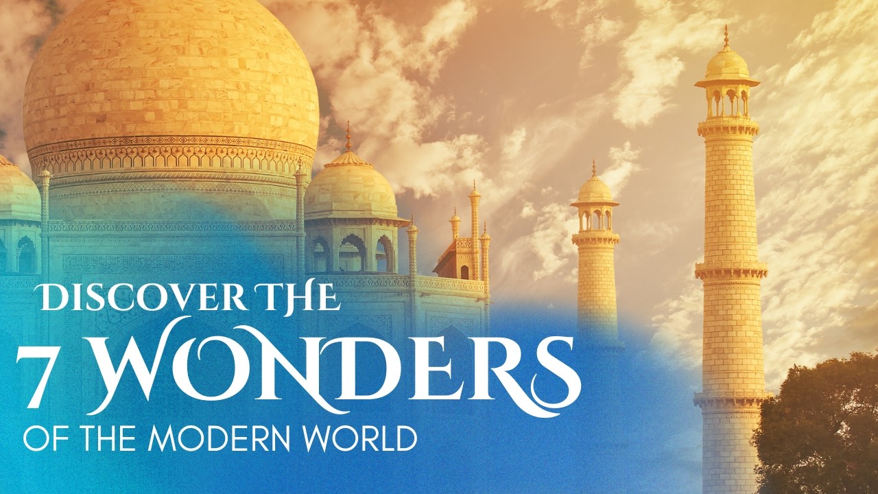 7 Wonders of the Modern World | Stunning Facts & Must-See Landmarks