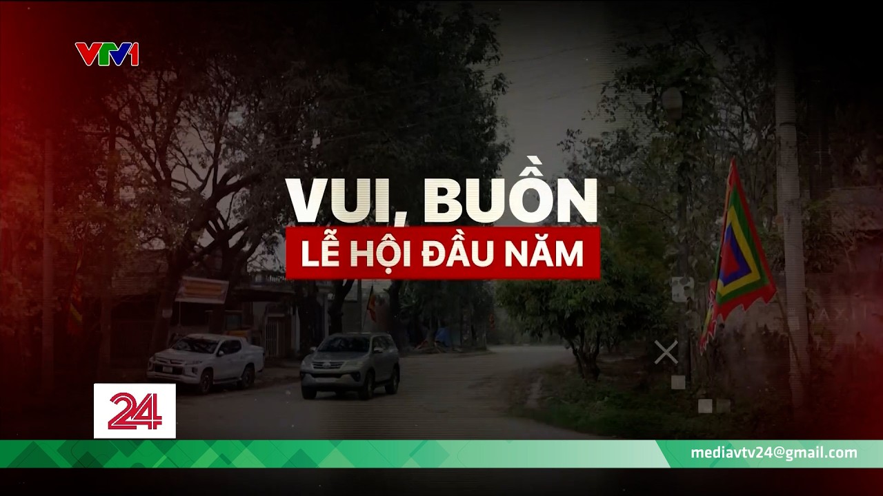Chuyển động 24h ngày 28/02: Vui - buồn lễ hội đầu năm: ‘Bức tranh’ đủ tông màu | VTV