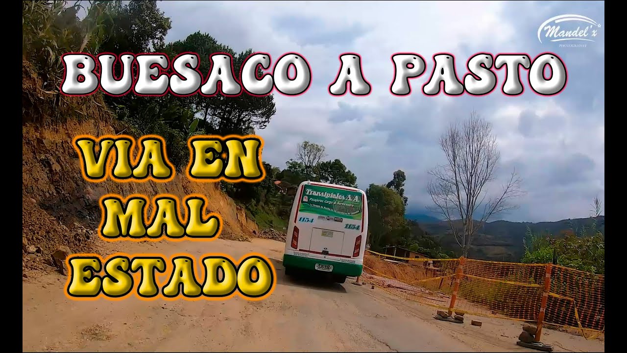 Así se encuentra la Vía alterna Buesaco a Pasto 2022. Vías del norte de Nariño. mandelx