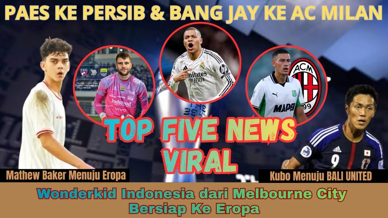 5 Kabar Panas Sepak Bola Hari Ini – Dari Eropa Sampai Indonesia || JAY IDZES KE AC MILAN